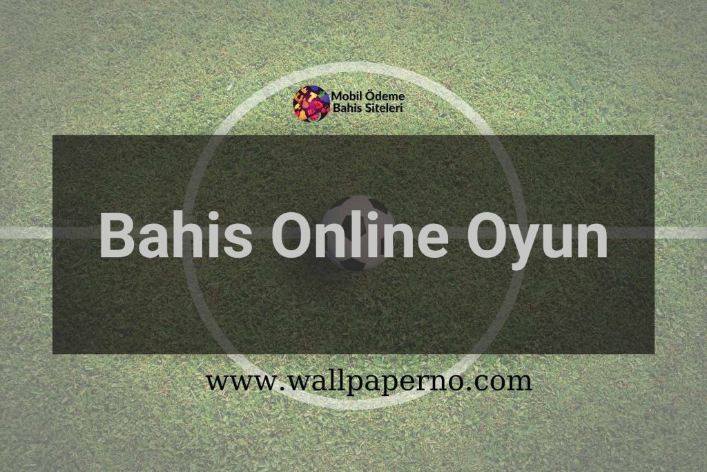 Bahis Online Oyun