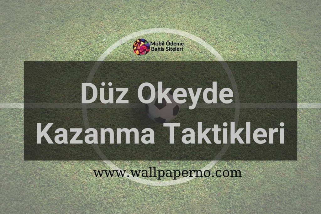 Düz Okeyde Kazanma Taktikleri