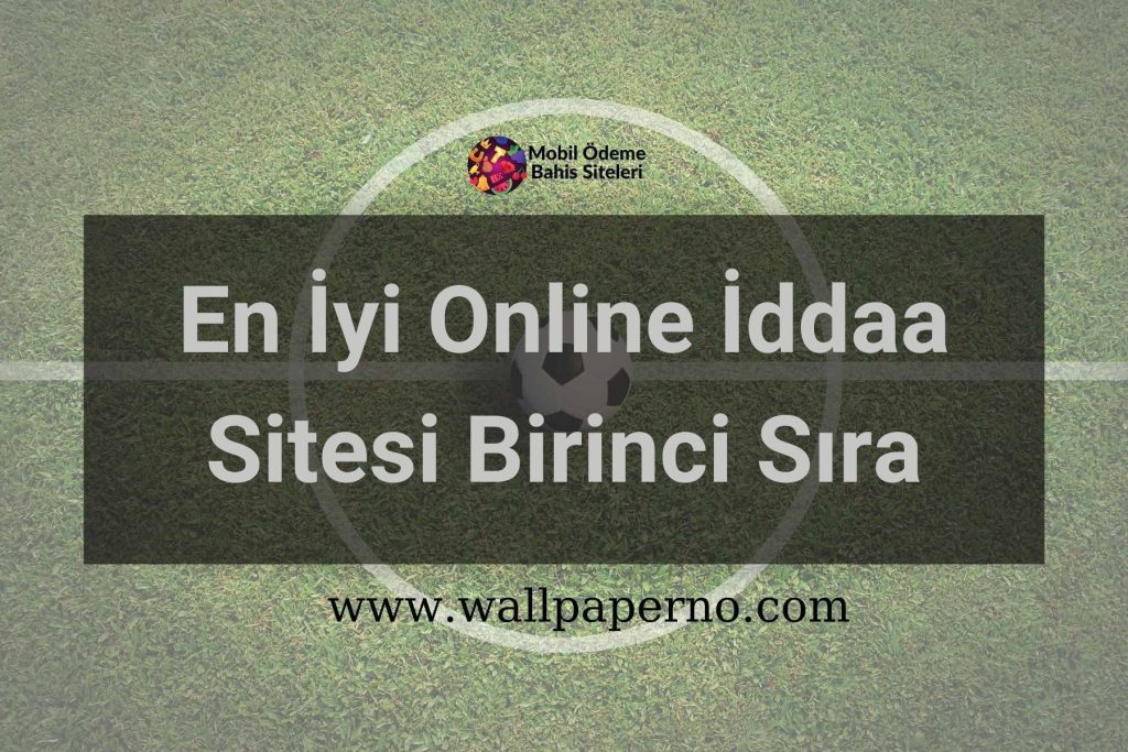 En İyi Online İddaa Sitesi Birinci Sıra