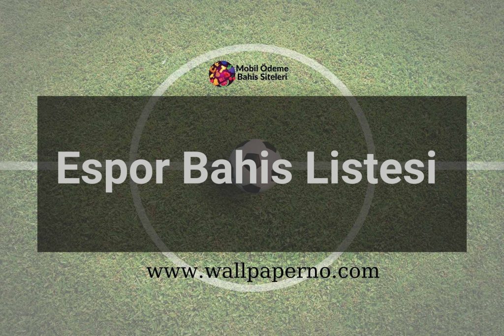Espor Bahis Listesi