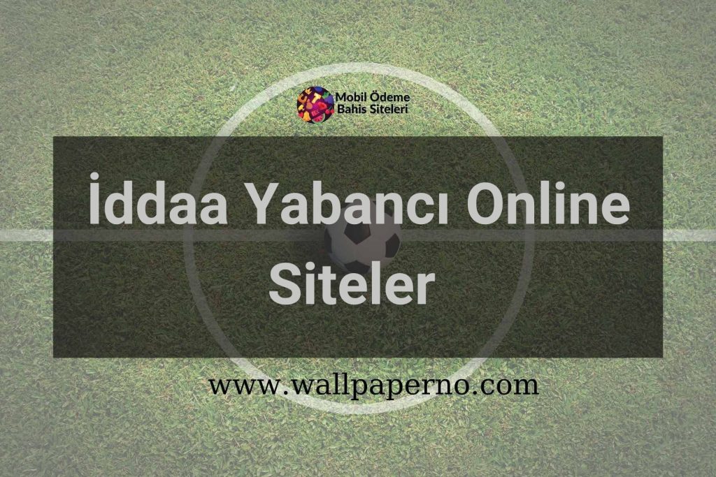 İddaa Yabancı Online Siteler