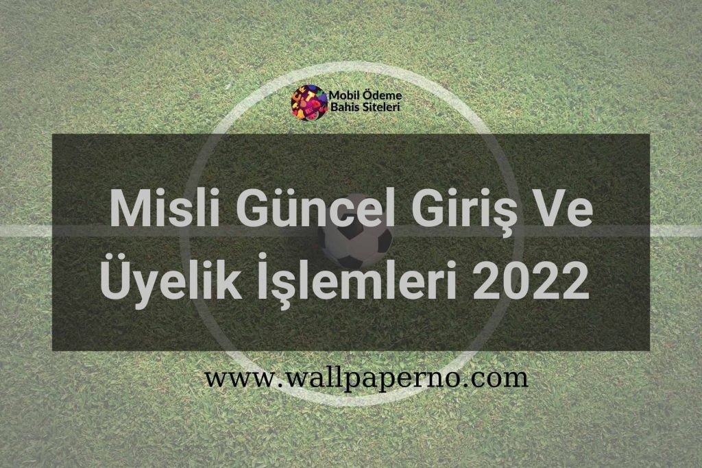 Misli Güncel Giriş Ve Üyelik İşlemleri 2022