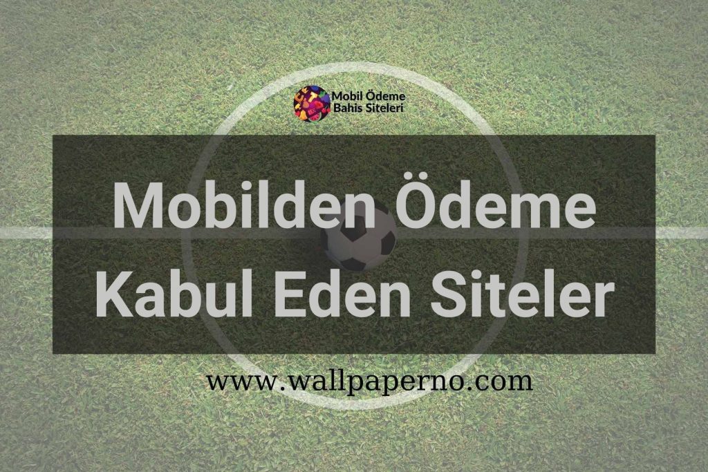 Mobilden Ödeme Kabul Eden Siteler